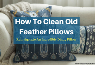 How To Clean Old Feather Pillows – Reinvigorate An Incredibly Dingy Pillow