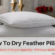 How To Dry Feather Pillows Without A Dryer Quickly, Without Stiffness